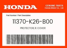 Honda 11370-k26-b00 Genuine Protector R. Cover -