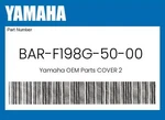 Yamaha Genuine Cover 2 BAR-F198G-50-00. Fixed Price $40.04.