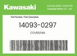Kawasaki Genuine Cover,fan 14093-0297. Fixed Price $11.34.