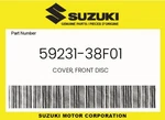 Suzuki Genuine Cover, Front Disc 59231-38F01. Fixed Price $14.73.