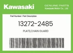 Kawasaki Genuine Plate,chain Guard 13272-2485. Fixed Price $44.37.