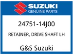 Suzuki Oem Part 24751-14J00 Retainer,drive Shaft Brg Lh. Fixed Price $113.29.