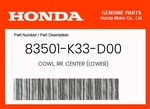 Honda Genuine Cowl, Rr. Center (lower) 83501-K33-D00. Fixed Price $10.05.