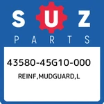 43580-45G10-000 Suzuki Reinf,mudguard,l 4358045G10000, New Genuine Oem Part. Fixed Price $330.78.