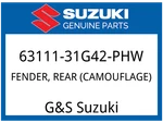 Suzuki Oem Part 63111-31G42-PHW Fender, Rear (camouflage). Fixed Price $1125.11.