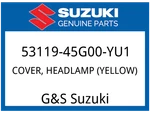 Suzuki Oem Part 53119-45G00-YU1 Cover, Headlamp (yellow). Fixed Price $96.12.