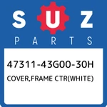 47311-43G00-30H Suzuki Cover,frame Ctr(white) 4731143G0030H, New Genuine Oem Par. Fixed Price $478.63.