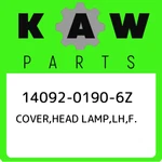14092-0190-6Z Kawasaki Cover,head Lamp,lh,f. 1409201906Z, New Genuine Oem Part. Fixed Price $44.78.