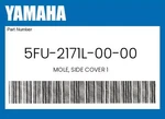 Yamaha Genuine Mole, Side Cover 5FU-2171L-00-00. Fixed Price $10.10.