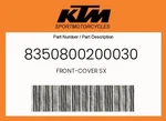 Ktm Genuine Front-cover Sx 8350800200030. Fixed Price $27.18.