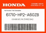 Honda Genuine Cover Set, Fr. (TYPE1) (wl) 61710-HP2-A60ZB. Fixed Price $38.35.