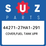 44271-27HA1-291 Suzuki Cover,fuel Tank Upr 4427127HA1291, New Genuine Oem Part. Fixed Price $88.20.