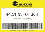 Suzuki Genuine Cover, Fuel Tank (white) 44271-33H01-30H. Fixed Price $190.25.