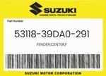 Suzuki Fender,center,f 53118-39DA0-291 Oem New. Fixed Price $134.99.