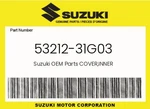 Suzuki Genuine Cover,inner 53212-31G03. Fixed Price $15.94.