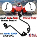 For Honda 400EX 1999-2007 Front Fender Bracket Support Mount Left & Right Side. Fixed Price $30.99.