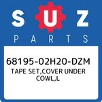 68195-02H20-DZM Suzuki Tape Set,cover Under Cowl,l 6819502H20DZM, New Genuine Oe. Fixed Price $32.45.