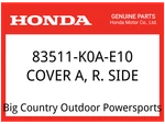 Honda Oem Part 83511-K0A-E10 Cover A, R. Side. Fixed Price $22.99.