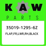 35019-1295-6Z Kawasaki Flap,fr,lwr,rh,black 3501912956Z, New Genuine Oem Part. Fixed Price $116.41.