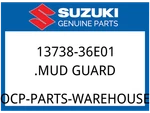 Suzuki Oem Part 13738-36E01 Mud Guard. Fixed Price $22.67.