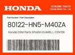 Honda Genuine Splash Guard, L. Center *NH1* 80122-HN5-M40ZA. Fixed Price $35.13.