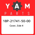 18P-21741-50-00 Yamaha Cover, Side 18P217415000, New Genuine Oem Part. Fixed Price $31.77.
