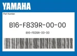 Yamaha Genuine B16-F839R-00-00. Fixed Price $26.69.