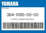 Yamaha Genuine Cover, Cylinder Head Side 3B4-11185-00-00. Fixed Price $30.99.